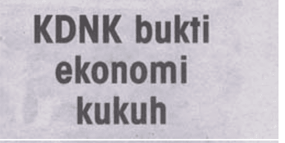 KDNK bukti ekonomi kukuh